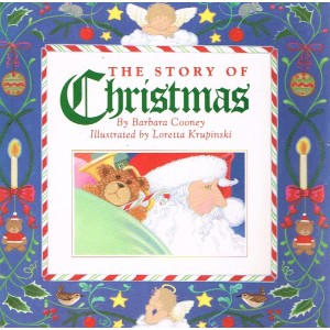 The Story Of Christmas by Barbara Cooney